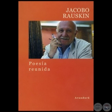 POESÍA REUNIDA - Autor: JACOBO A. RAUSKIN - Año 2009